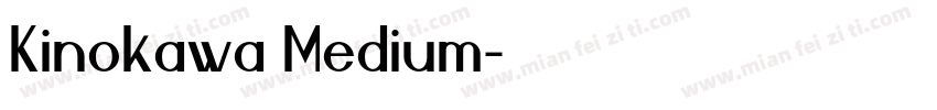 Kinokawa Medium字体转换